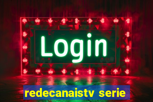 redecanaistv serie